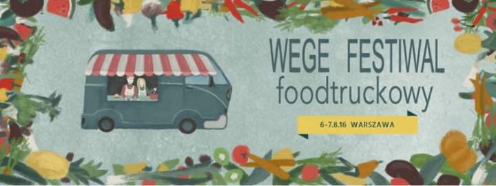 KONKURS! – WYGRAJ KUPON DO FOODTRUCKA – WEGE FESTIWAL FOOD TRUCKOWY – WARSZAWA